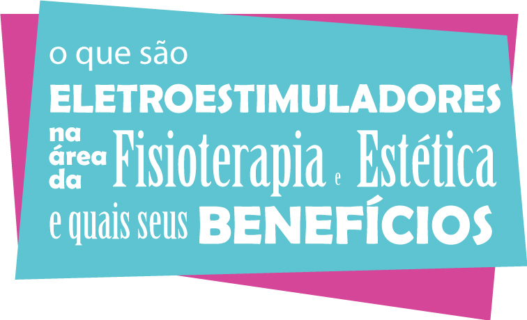 Eletroestimulantes na area de ficulterapia